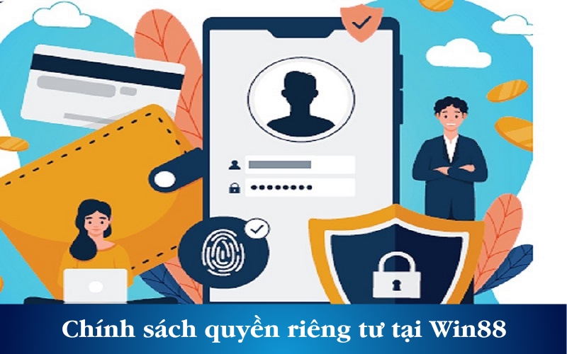 Chính sách quyền riêng tư tại Win88 