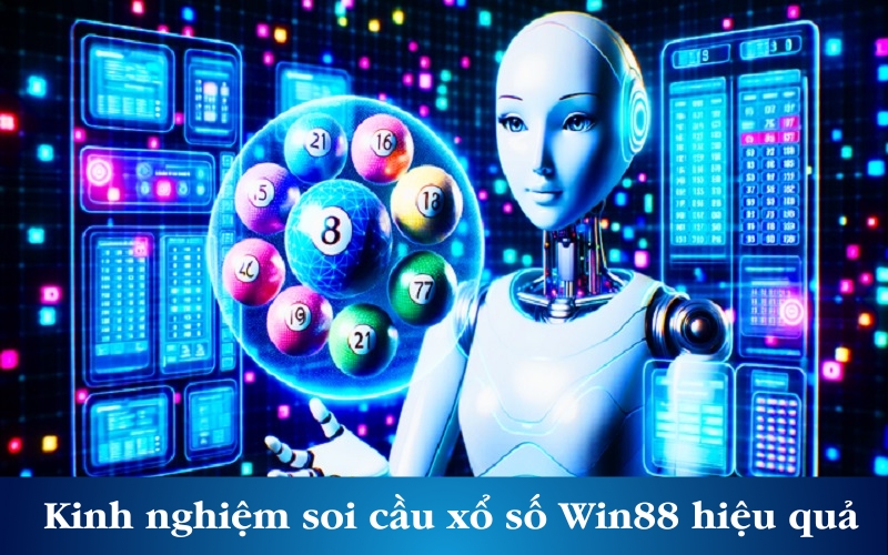 Kinh nghiệm soi cầu xổ số Win88 hiệu quả từ chuyên gia