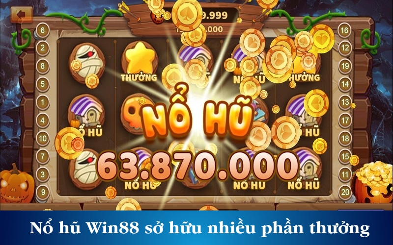 Nổ hũ Win88 sở hữu nhiều phần thưởng lớn