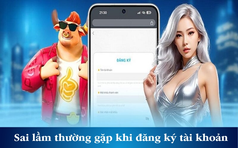 Sai lầm thường gặp khi đăng ký tài khoản Win88