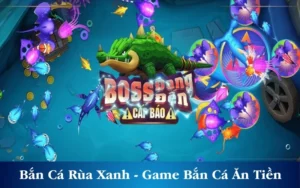 Bắn cá rùa xanh