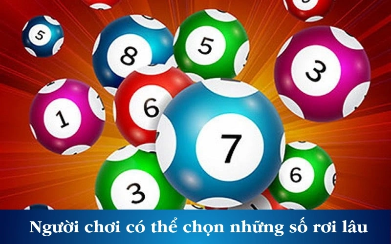 Người chơi có thể chọn những số rơi lâu rồi không về để đánh