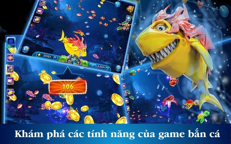 Khám phá các tính năng của trò chơi game bắn cá miễn phí