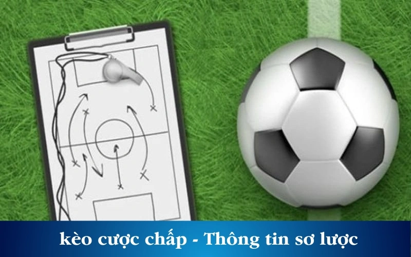 Kèo cược chấp - Thông tin sơ lược