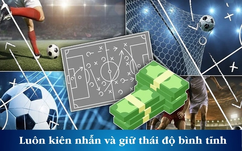 Luôn kiên nhẫn và giữ thái độ bình tĩnh