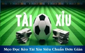 Mẹo Đọc Kèo Tài Xỉu Siêu Chuẩn Đơn Giản Trong Một Nốt Nhạc