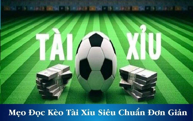 Mẹo Đọc Kèo Tài Xỉu Siêu Chuẩn Đơn Giản Trong Một Nốt Nhạc