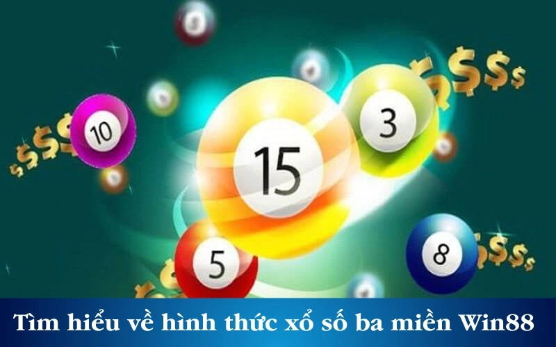 Tìm hiểu về hình thức xổ số 3 miền tại Win88