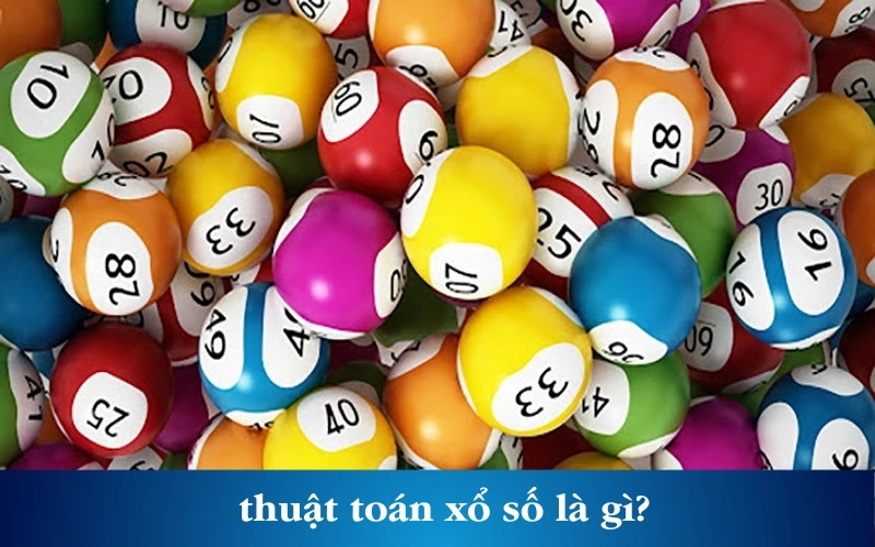 Thuật toán xổ số là gì?